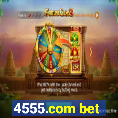 4555.com bet